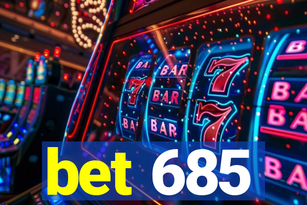 bet 685